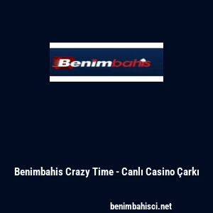 Benimbahis Crazy Time - Canlı Casino &Ccedil;arkı