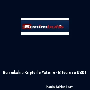 Benimbahis Kripto ile Yatırım - Bitcoin ve USDT